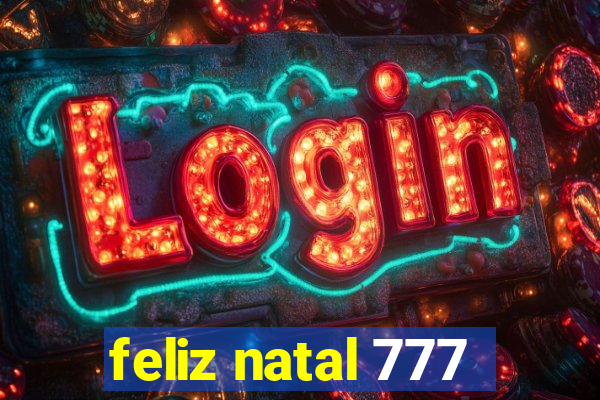 feliz natal 777